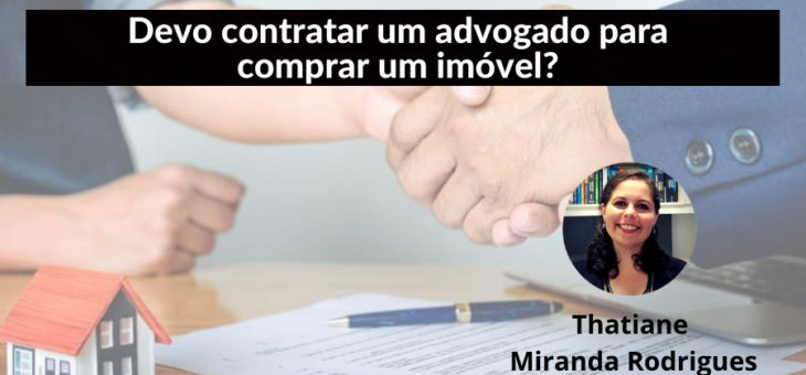 Devo contratar um advogado para comprar um imóvel?