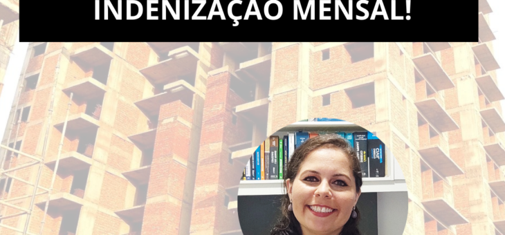 Atraso na entrega do imóvel na planta, tenho direito a indenização?